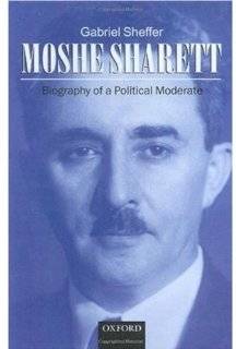 Moshe Sharett Biography of a Political Moderate