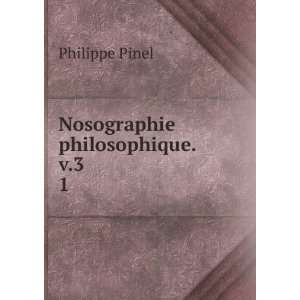  Nosographie philosophique. v.3. 1 Philippe Pinel Books