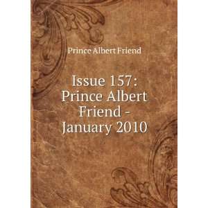   157 Prince Albert Friend   January 2010 Prince Albert Friend Books