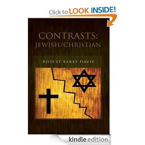 CONTRASTS JEWISH/CHRISTIAN Robert Barry Davis  Kindle 