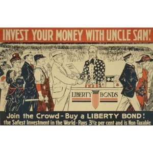  money with Uncle Sam Join the crowd   Buy a Liberty bond 16 X 24