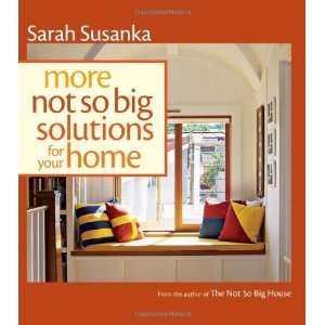   Not So Big Solutions for Your Home [Paperback] Sarah Susanka Books