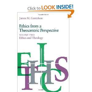   Ethics and Theology (9780226311135) James M. Gustafson Books