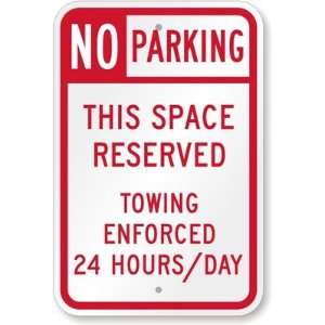  No Parking   This Space Reserved, Towing Enforced 24 Hours 