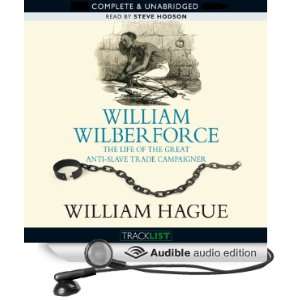 William Wilberforce Life of the Great Anti Slave Trade Campaigner 