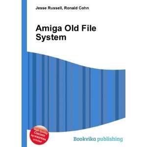  Amiga Old File System Ronald Cohn Jesse Russell Books