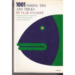  1001 Fishing Tips and Tricks An experts advice on using the rigs 