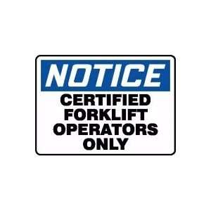  NOTICE CERTIFIED FORKLIFT OPERATORS ONLY Sign   10 x 14 