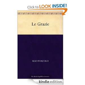 Le Grazie (Italian Edition) Ugo Foscolo  Kindle Store