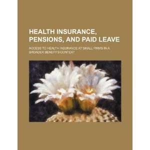   health insurance at small firms in a broader benefits context