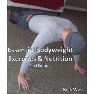 Essential Bodyweight Exercises and Nutrition ~ Richard West
