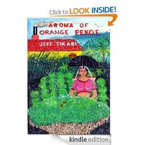 Aroma of Orange Pekoe by Jeff Tikari   non fiction, memoirs [Kindle 