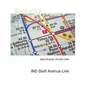  IND Sixth Avenue Line Ronald Cohn Jesse Russell Books