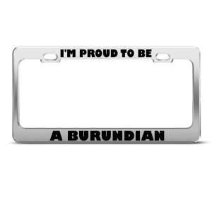  IM Proud To Be Burundian Burundi license plate frame 