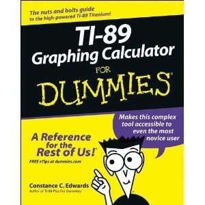  by C. C. Edwards TI 89 Graphing Calculator For Dummies 